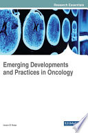 Emerging developments and practices in oncology / Issam El Naqa, editor.