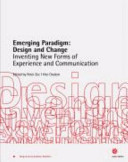 Emerging paradigm--design and change : inventing new forms of experience and communication / edited by Peter Zec, Vito Oražem.
