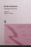 Emile Durkheim : sociologist and moralist / edited by Stephen P. Turner.