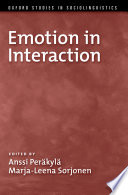 Emotion in interaction / edited by Anssi Perakyla and Marja-Leena Sorjonen.
