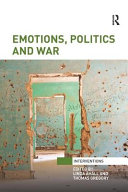 Emotions, politics and war / edited by Linda Ahall and Thomas Gregory.