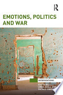 Emotions, politics and war edited by Linda Åhäll and Thomas Gregory.