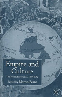 Empire and culture : the French experience, 1830-1940 / edited by Martin Evans.