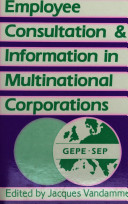 Employee consultation & information in multinational corporations / edited by Jacques Vandamme.