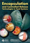 Encapsulation and controlled release technologies in food systems / edited by Jamileh M. Lakkis.