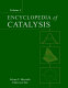 Encyclopedia of catalysis / István T. Horváth [editor-in-chief].