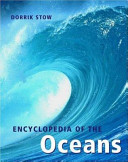 Encyclopedia of the oceans / [edited by] Dorrik Stow.
