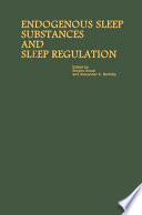 Endogenous sleep substances and sleep regulation / edited by Shojiro Inoué and Alexander A. Borbély.