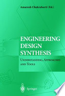 Engineering design synthesis : understanding, approaches and tools / [edited by] Amaresh Chakrabarti.