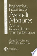 Engineering properties of asphalt mixtures and the relationship to their performance Gerald A. Huber and Dale S. Decker, editors.