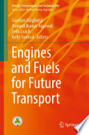 Engines and fuels for future transport edited by Gautam Kalghatgi, Avinash Kumar Agarwal, Felix Leach and Kelly Senecal