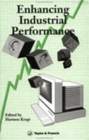 Enhancing industrial performance : experiences of integrating the human factor / edited by Harmen Kragt.