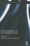 Entrepreneurship and knowledge exchange / edited by Jay Mitra and John Edmondson.