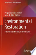 Environmental Restoration Proceedings of F-EIR Conference 2021 / edited by Deepankar Kumar Ashish, Jorge de Brito.