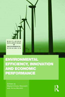 Environmental efficiency, innovation and economic performances / edited by Massimiliano Mazzanti and Anna Montini.