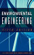 Environmental engineering / [edited by] Joseph A. Salvato, Nelson L. Nemerow, Franklin J. Agardy.