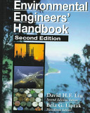 Environmental engineers' handbook / David H.F. Liu, second edition editor ; Béla G. Lipták, handbook editor ; Paul B. Bouis, special consultant.