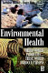 Environmental health : Third World problems - first world preoccupations / edited by Lorraine Mooney and Roger Bate.