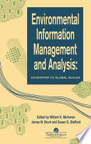 Environmental information management and analysis : ecosystem to global scales / edited by William K. Michener, James W. Brunt and Susan G. Stafford.