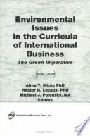 Environmental issues in the curricula of international business : the green imperative / Alma T. Mintu, Hector R. Lozada, Michael J. Polonsky, eds..