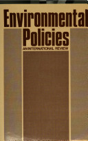 Environmental policies : an international review / edited by Chris C. Park.