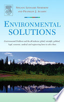 Environmental solutions : a comprehensive guide to environmental problems and the technology, regulatory and resource issues to solve them / edited by Franklin Agardy, Nelson Nemerow.