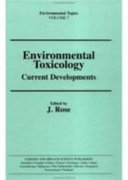 Environmental toxicology : current developments / edited by J. Rose.