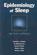 Epidemiology of sleep : age, gender, and ethnicity / Kenneth L. Lichstein ... [et al.].
