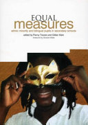 Equal measures : ethnic minority and bilingual pupils in secondary schools / edited by Penny Travers and Gillian Klein.