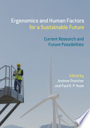 Ergonomics and human factors for a sustainable future current research and future possibilities / edited by Andrew Thatcher, Paul H.P. Yeow.