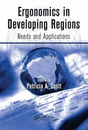 Ergonomics in developing regions : needs and applications / edited by Patricia A. Scott.