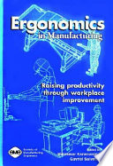 Ergonomics in manufacturing : raising productivity through workplace improvement / edited by Waldemar Karwowski and Gavriel Salvendy.