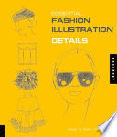 Essential fashion illustration : details / [edited and illustrated by Maite Lafuente].