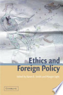 Ethics and foreign policy / edited by Karen E. Smith and Margot Light.