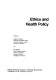 Ethics and health policy.