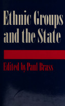 Ethnic groups and the state / edited by Paul Brass.