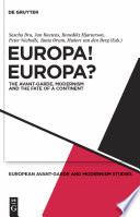 Europa! Europa? : the avant-garde, modernism, and the fate of a continent / edited by Sascha Bru ... [et al.].