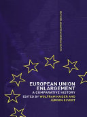 European Union enlargement a comparative history / edited by Wolfram Kaiser and Jürgen Elvert.
