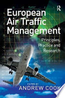 European air traffic management : principles, practice and research / edited by Andrew Cook.