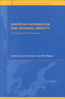 European integration and national identity : the challenge of the Nordic states / edited by Lene Hansen and Ole Wver.