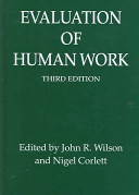 Evaluation of human work : a practical ergonomics methodology / edited by John R. Wilson and Nigel Corlett.