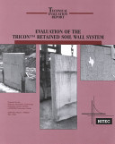 Evaluation of the Tricon retained soil wall system / prepared by the Highway Innovative Technology Evaluation Center (HITEC).
