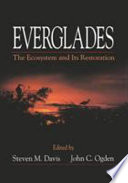 Everglades : the ecosystem and its restoration / editors, Steve Davis, John Ogden.