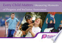 Every child matters : measuring moments of progress and inclusive assessment / Julie Fraser... [Et Al.].