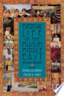 Everyday life in the Muslim Middle East / edited by Donna Lee Bowen and Evelyn Early.