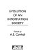Evolution of an information society / edited by A.E. Cawkell.