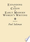 Expanding the canon of early modern women's writing edited by Paul Salzman.