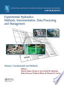 Experimental hydraulics methods, instrumentation, data processing and management / edited by Marian Muste [and five others].