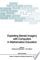 Exploiting mental imagery with computers in mathematics education edited by Rosamund Sutherland, John Mason.