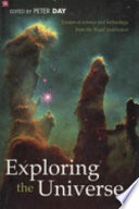 Exploring the universe : essays on science and technology / edited by Peter Day.